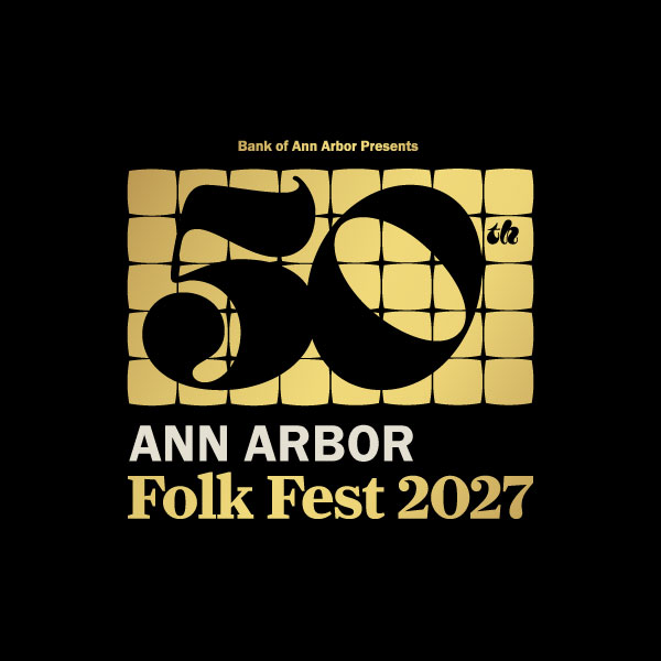 Bank of Ann Arbor Presents the 50th Ann Arbor Folk Fest 2027